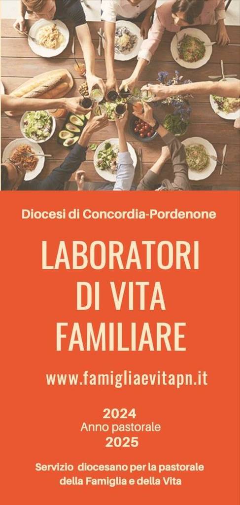 Pastorale famiglia e vita. Laboratori di vita familiare dal 6 ottobre Pastorale famiglia e vita. Laboratori di vita familiare dal 6 ottobre