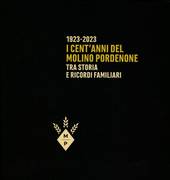 Pordenone: 1 febbraio presentazione del libro sui 100 anni del molino Pordenone