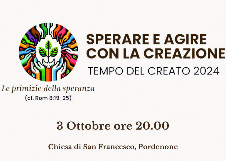 Pordenone, giovedì 3 ottobre, veglia ecumenica: Spera e agisci con il Creato